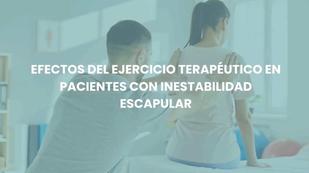 Efectos del ejercicio terapéutico en pacientes con inestabilidad escapular